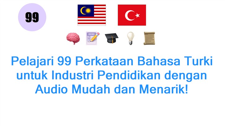 Pelajari 99 Perkataan Bahasa Turki untuk Industri Pendidikan dengan Audio Mudah dan Menarik!